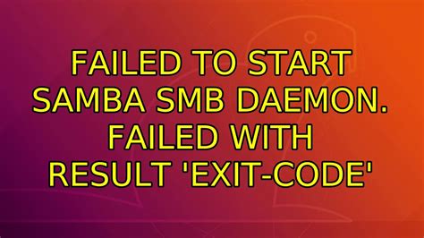 When I typed sudo <b>service</b> <b>smb</b> <b>start</b> (got off google) - it responds It should be "sudo <b>service</b> <b>smb</b> d <b>start</b>". . Failed to start samba smb daemon ubuntu